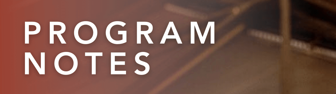Program Notes